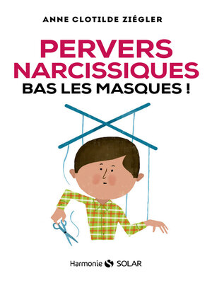 cover image of Pervers narcissiques, bas les masques !